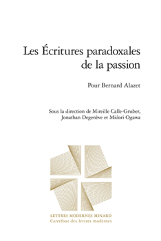Paperback Les Ecritures Paradoxales de la Passion: Pour Bernard Alazet [French] Book