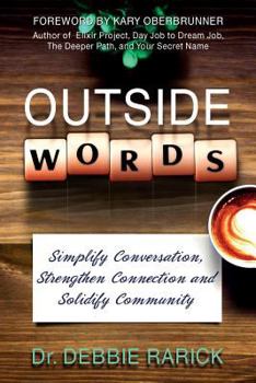 Paperback Outside Words: Simplify Conversation, Strengthen Connection and Solidify Community Book