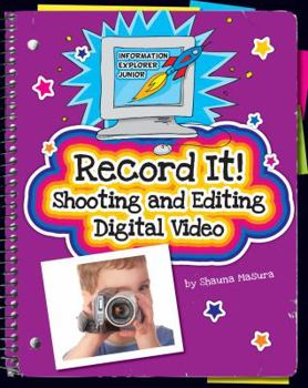 Library Binding Record It!: Shooting and Editing Digital Video Book