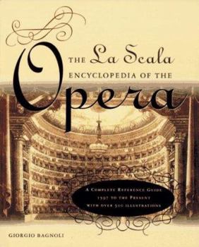 Hardcover La Scala Encyclopedia of the Opera: A Complete Reference Guide Book