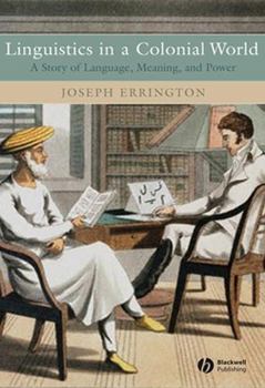 Paperback Linguistics in a Colonial World: A Story of Language, Meaning, and Power Book