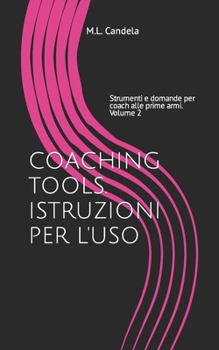 Paperback COACHING TOOLS. ISTRUZIONI PER L'USO. - Vol.2: Strumenti e domande per coach alle prime armi. [Italian] Book