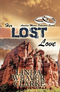 Her Lost Love - Book #5 of the Amelia Moore Detective Series