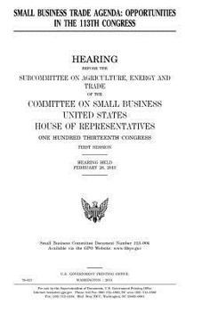 Small business trade agenda : opportunities in the 113th Congress