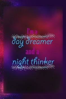 Paperback I'm A Day Dreamer And A Night Thinker: Notebook Journal Composition Blank Lined Diary Notepad 120 Pages Paperback Universe Texture Day Dream Book