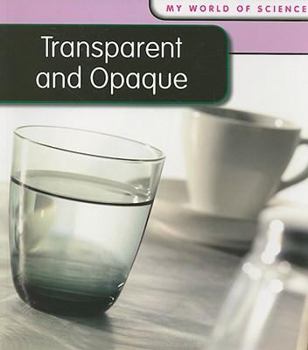 Paperback Transparent and Opaque (My World of Science) Book