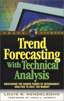 Paperback Trend Forecasting with Technical Analysis: Unleashing the Hidden Power of Intermarket Analysis to Beat the Market Book