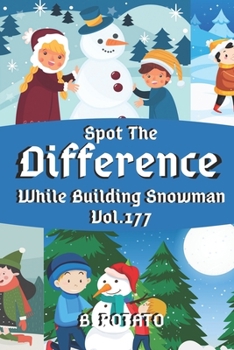 Paperback Spot the Difference While Building Snowman Vol.177: Children's Activities Book for Kids Age 3-8, Kids, Boys and Girls Book
