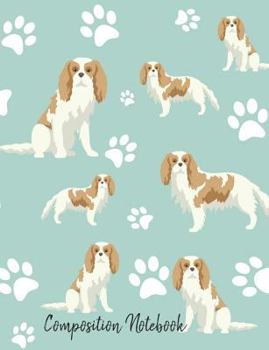 Composition Notebook: Cavalier King Charles Spaniel Paw Prints Cute School Notebook 100 Pages Wide Ruled Paper (Dog Breed Composition Books)