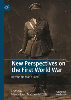 Hardcover New Perspectives on the First World War: Beyond No Man's Land Book