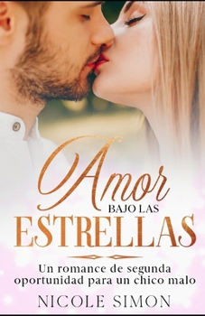 Paperback Amor Bajo las Estrellas: Un Romance de Segunda Oportunidad para un Chico Malo [Spanish] Book