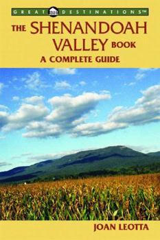 Paperback The Shenandoah Valley Book: A Complete Guide Book