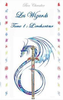 Paperback Les Wizards: tome 1: l'enchanteur [French] Book