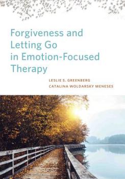 Hardcover Forgiveness and Letting Go in Emotion-Focused Therapy Book