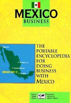 Paperback Mexico Business: The Portable Encyclopedia for Doing Business with Mexico Book