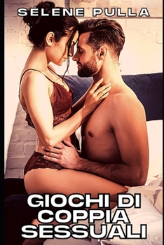 Paperback Giochi di Coppia Sessuali: Raccolta di Racconti Erotici Hard [Italian] Book