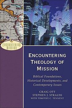 Paperback Encountering Theology of Mission: Biblical Foundations, Historical Developments, and Contemporary Issues Book