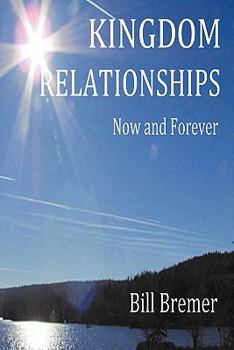 Paperback KINGDOM RELATIONSHIPS: Now and Forever Book