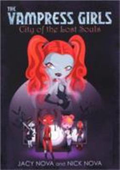 Paperback City of the Lost Souls: Vampress Girls 1 (The Vampress Girls) Book