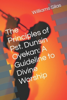 Paperback The Principles of Pst. Dunsin Oyekan: A Guideline to Divine Worship Book