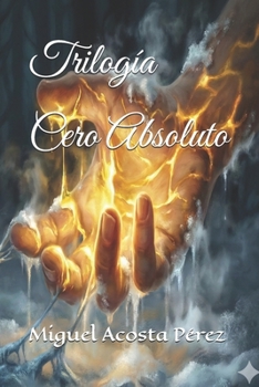 Trilogía Cero Absoluto (Spanish Edition)