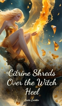 Hardcover Citrine Shreds Over the Witch Heel Book