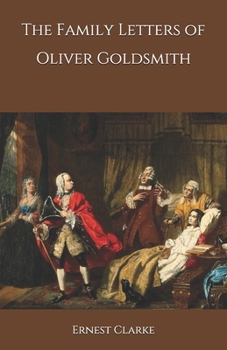 Paperback The Family Letters of Oliver Goldsmith Book