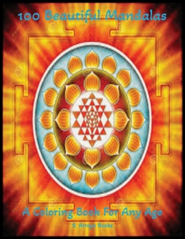 Paperback 100 Beautiful Mandalas for Stress Relief and Relaxation: A Coloring Book For Any Age Book