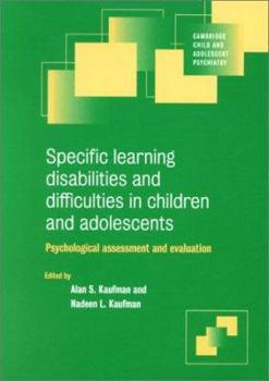 Specific Learning Disabilities and Difficulties in Children and Adolescents: Psychological Assessment and Evaluation - Book  of the Cambridge Child and Adolescent Psychiatry
