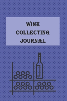 Paperback Wine Collecting Journal: 120 Pages(6"x9") Matte Cover Finish Book