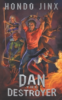 Dan the Destroyer: A Gamelit Harem Fantasy Adventure - Book #3 of the Gold Girls and Glory