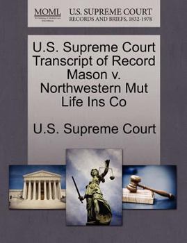 Paperback U.S. Supreme Court Transcript of Record Mason V. Northwestern Mut Life Ins Co Book