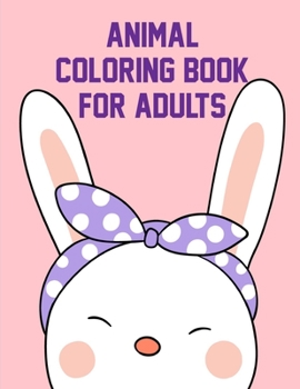 Paperback Animal Coloring Book for Adults: Early Learning for First Preschools and Toddlers from Animals Images Book