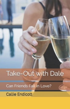 Paperback Take-Out with Dale: Can Friends Fall in Love? Book