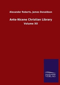 Paperback Ante-Nicene Christian Library: Volume XII Book