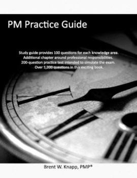 Paperback PM Practice Guide: Your Complete Practice Guide for the PMP(r) Exam Book