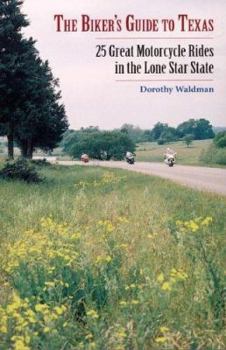 Paperback The Biker's Guide to Texas: 25 Great Motorcycle Rides in the Lone Star State Book