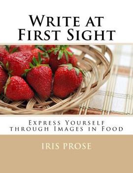 Paperback Write at First Sight: Express Yourself through Images in Food Book