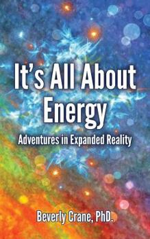 Paperback It's All About Energy: Adventures in Expanded Reality Book