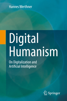 Paperback Digital Humanism: On Digitalization and Artificial Intelligence Book
