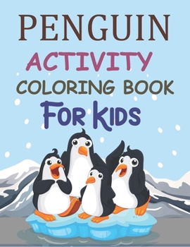 Paperback Penguin Activity Coloring Book For Kids: Penguin Adult Coloring Book