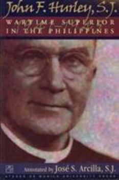 Paperback John F. Hurley, S.J.: Wartime Superior in the Philippines Book