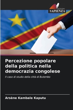 Percezione popolare della politica nella democrazia congolese (Italian Edition)