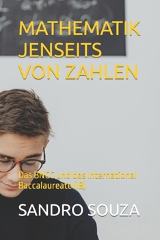 Paperback Mathematik Jenseits Von Zahlen: Das BNCC und das International Baccalaureate (IB) [German] Book