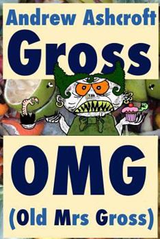 Paperback Gross OMG (Old Mrs Gross): dyslexia friendly (original title: 'Gross Party Games') Book