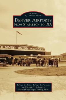 Hardcover Denver Airports: From Stapleton to Dia Book