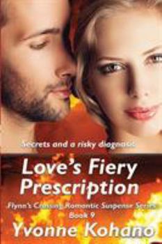 Paperback Love's Fiery Prescription: Flynn's Crossing Romantic Suspense Series Book 9 Book