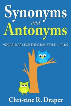 Paperback Synonyms and Antonyms: Vocabulary for the C.E.M. Style 11 Plus Book