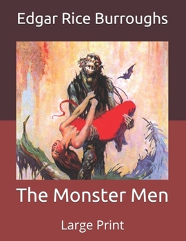 Paperback The Monster Men: Large Print Book