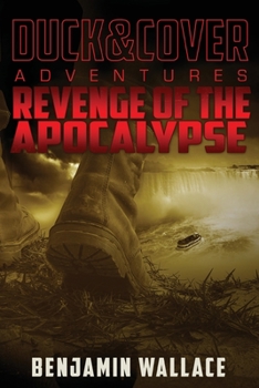 Paperback Revenge of the Apocalypse: A Duck & Cover Adventure Book